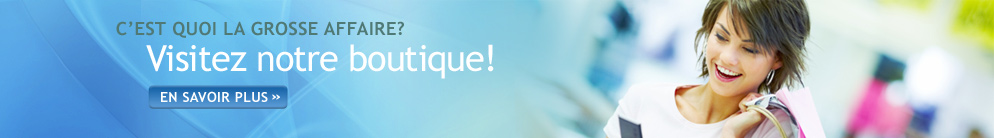 Visitez notre boutique